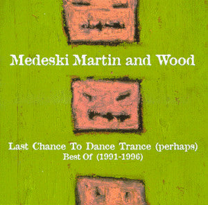 Medeski Martin & Wood : Last Chance To Dance Trance (Perhaps) Best Of (1991-1996) (2xLP, Comp)