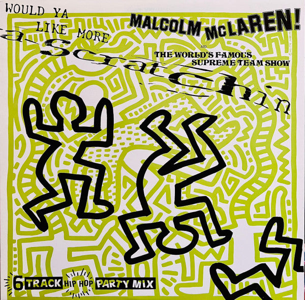 Malcolm McLaren & The World's Famous Supreme Team Show* : Would Ya Like More Scratchin' (LP, Album, Mixed)