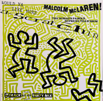 Malcolm McLaren & The World's Famous Supreme Team Show* : Would Ya Like More Scratchin' (LP, Album, Mixed)