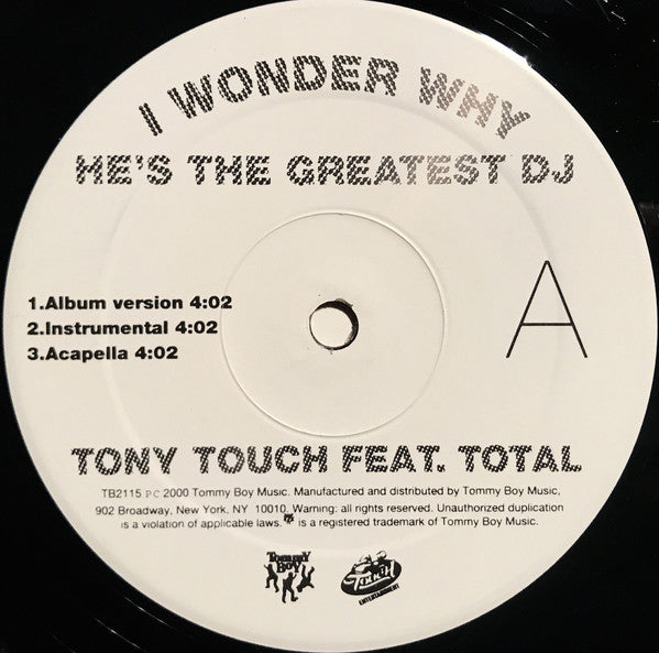 Tony Touch Feat. Total : I Wonder Why? (He's The Greatest DJ) (12")