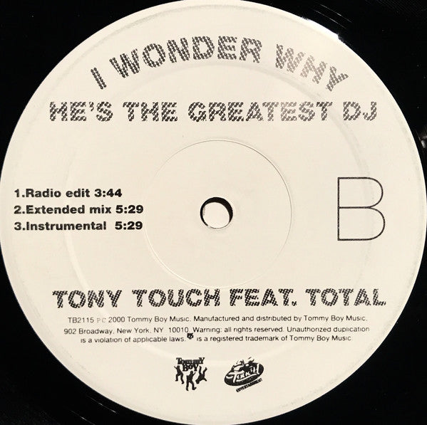 Tony Touch Feat. Total : I Wonder Why? (He's The Greatest DJ) (12")
