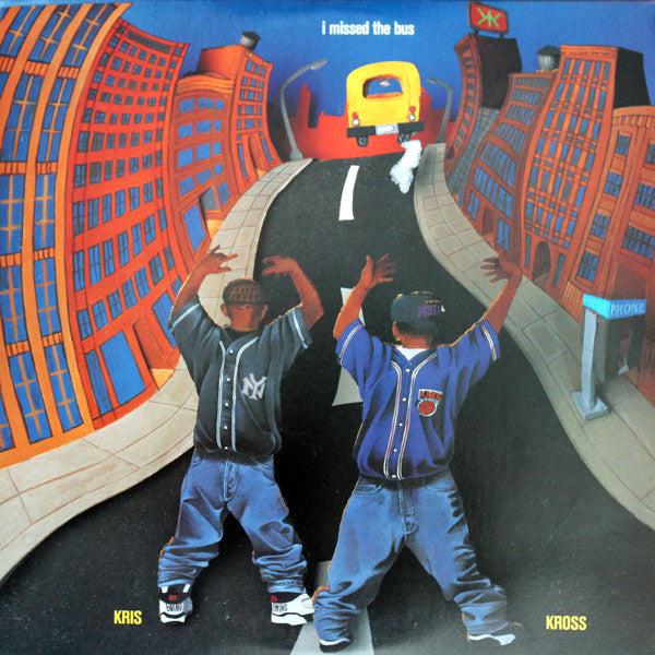 Kris Kross : I Missed The Bus (12")