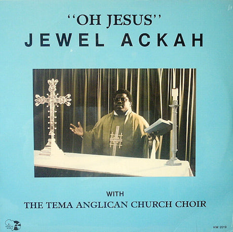 Jewel Ackah With Tema Anglican Church Choir : Oh Jesus (LP, Album)