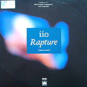 iiO : Rapture (Tastes So Sweet) (Remixes by John Creamer/Stephane K. And Deep Dish) (12")