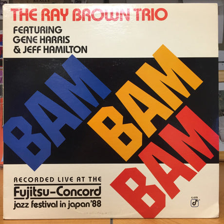 The Ray Brown Trio* featuring Gene Harris & Jeff Hamilton : Bam Bam Bam (LP, Album)