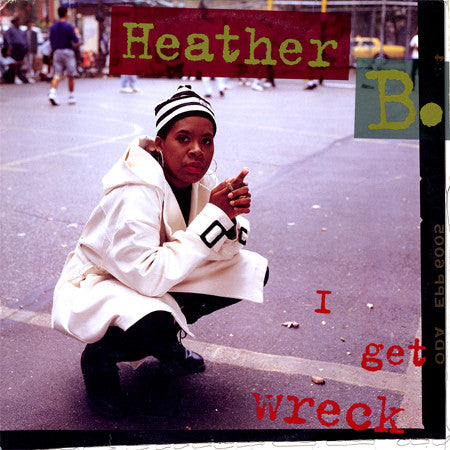 Heather B. : I Get Wreck (12")