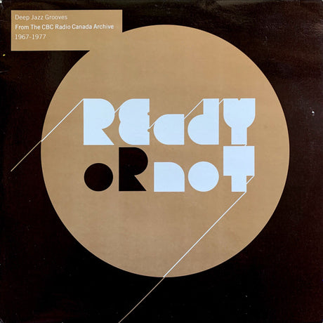 Various : Ready Or Not - Deep Jazz Grooves From The CBC Radio Canada Archive 1967-1977 (2xLP, Comp)