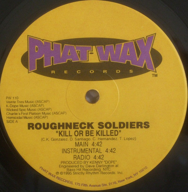 Roughneck Soldiers : Kill Or Be Killed / Freestyle Thing (12")