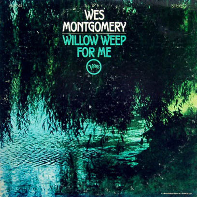 Wes Montgomery : Willow Weep For Me (LP, Album)