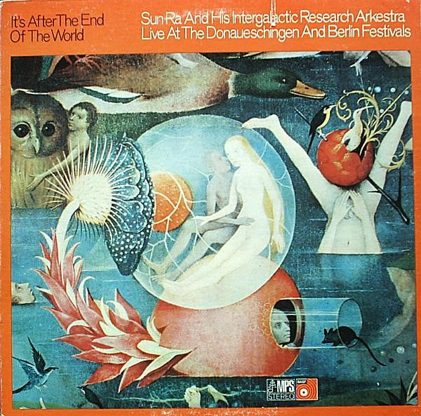 Sun Ra And His Intergalactic Research Arkestra* : It's After The End Of The World (Live At The Donaueschingen And Berlin Festivals) (LP, Album)