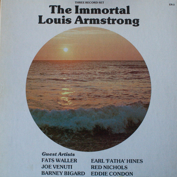 Louis Armstrong, Fats Waller, Joe Venuti, Barney Bigard, Earl Hines, Red Nichols, Eddie Condon : The Immortal Louis Armstrong (3xLP, Comp)