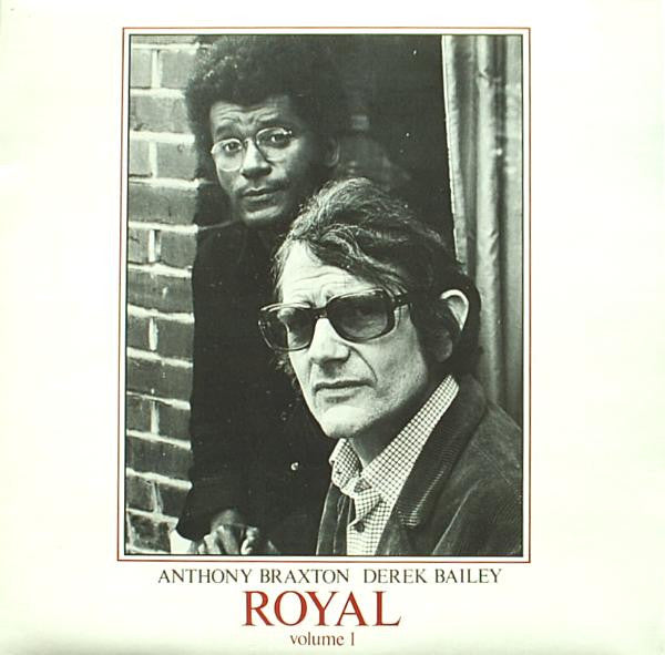 Anthony Braxton, Derek Bailey : Royal Volume 1 (LP, Album)