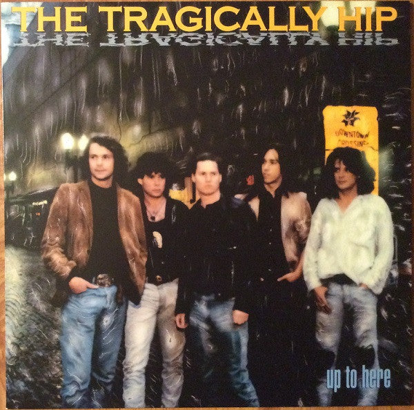 The Tragically Hip : Up To Here (LP, Album, RE)