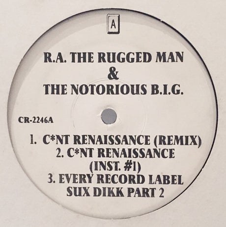 R.A. The Rugged Man & The Notorious B.I.G.* : C*nt Renaissance (Remix) / Every Record Label Sux Dikk Part 2 / C*nt Renaissance (12")