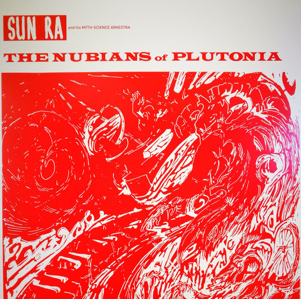 The Sun Ra Arkestra : The Nubians Of Plutonia (LP, Album, RE, Unofficial, 180)