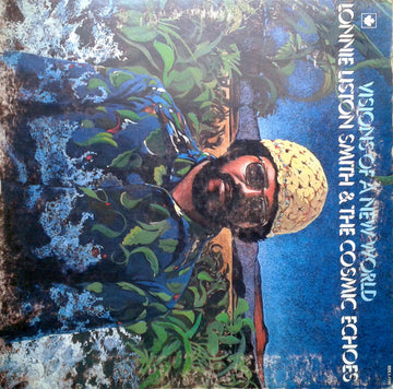 Lonnie Liston Smith And The Cosmic Echoes : Visions Of A New World (LP, Album, RE, Gat)