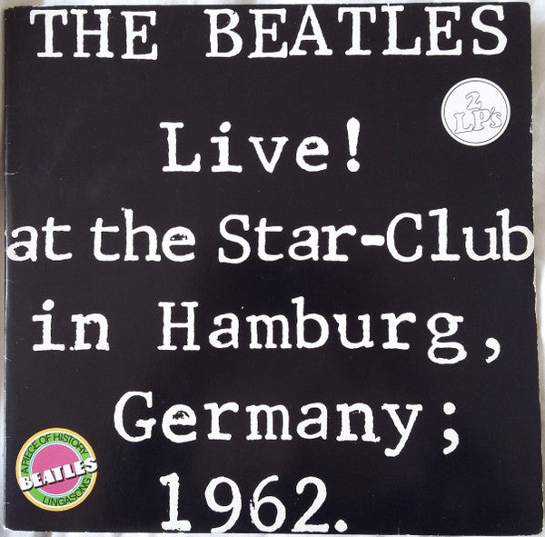 The Beatles : Live! At The Star-Club In Hamburg, Germany; 1962 (2xLP, Album, Gat)