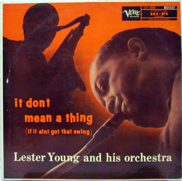 Lester Young And His Orchestra : It Don't Mean A Thing (If It Ain't Got That Swing) (LP, Album, Mono, RE)