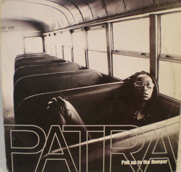 Patra : Pull Up To The Bumper (12")