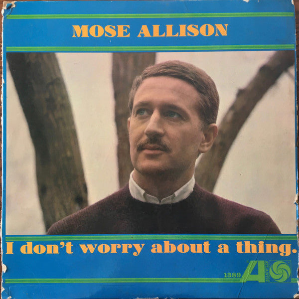 Mose Allison : I Don't Worry About A Thing (LP, Album, Mono, RP)