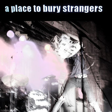 A Place To Bury Strangers : A Place To Bury Strangers (LP, Album, Ltd)