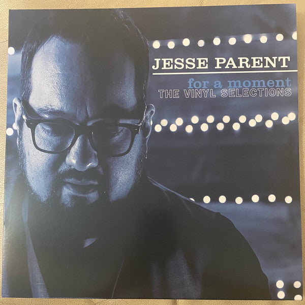 Jesse Parent : For A Moment The Vinyl Selections (LP, Album)