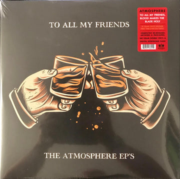 Atmosphere (2) : To All My Friends, Blood Makes The Blade Holy: The Atmosphere EP's (2x12", EP, RE)