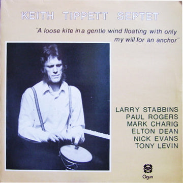 Keith Tippett Septet : A Loose Kite In A Gentle Wind Floating With Only My Will For An Anchor (2xLP, Gat)