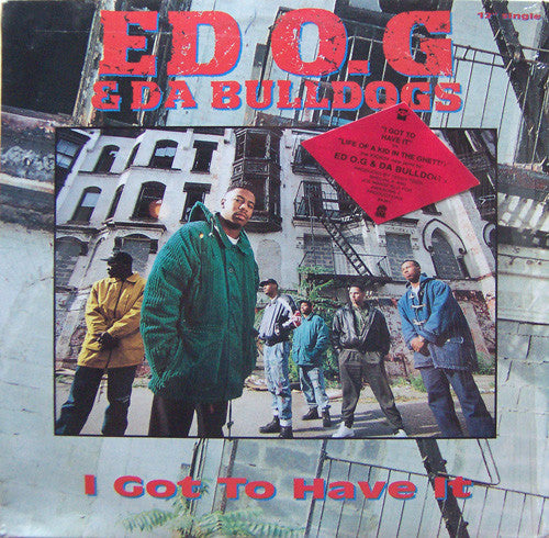 Ed O.G & Da Bulldogs : I Got To Have It (12", Promo)