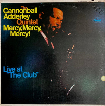 The Cannonball Adderley Quintet : Mercy, Mercy, Mercy! - Live At "The Club" (LP, Album, Mono, Scr)
