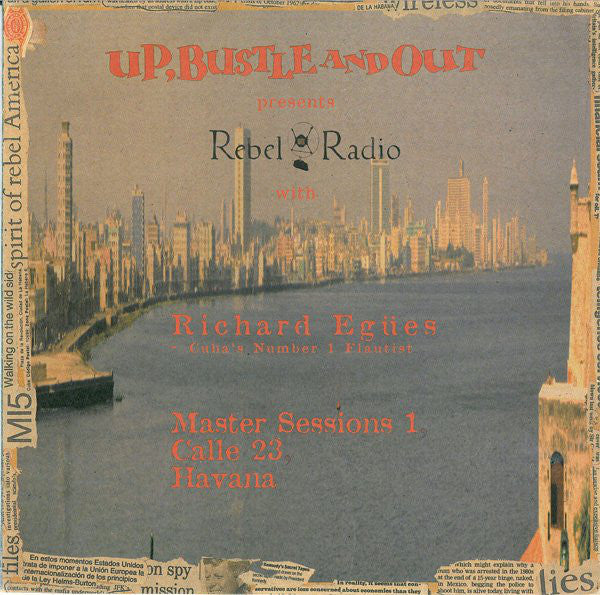 Up, Bustle & Out With Richard Egües : Rebel Radio (Master Sessions 1, Calle 23, Havana) (2xLP, Album)