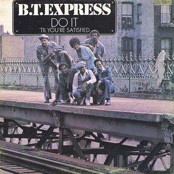 B.T. Express : Do It ('Til You're Satisfied) (LP, Album, Gat)