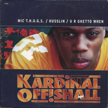 Kardinal Offishall : MIC T.H.U.G.S. / Husslin' / U R Ghetto When (12")