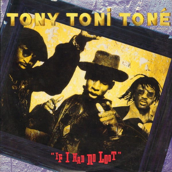 Tony! Toni! Toné! : If I Had No Loot (12", Single)