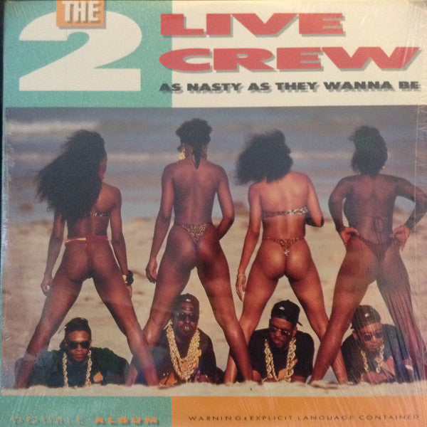 The 2 Live Crew : As Nasty As They Wanna Be (2xLP, Album)