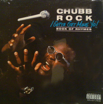 Chubb Rock : I Gotta Get Mine Yo! (LP, Album)