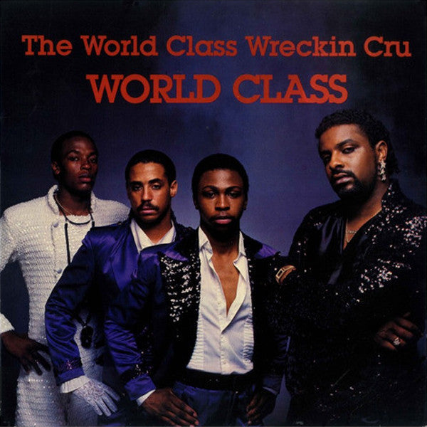 World Class Wreckin' Cru : World Class (LP, Album)