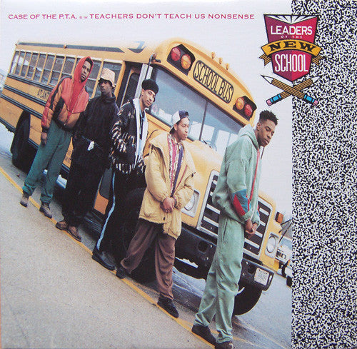 Leaders Of The New School : Case Of The P.T.A. / Teachers Don't Teach Us Nonsense (12")