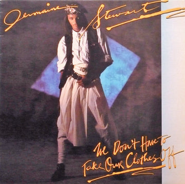 Jermaine Stewart : We Don't Have To Take Our Clothes Off (12")