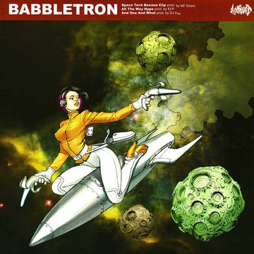 Babbletron : Space Tech Banana Clip / All The Way Hype / And One And What (12")