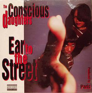 The Conscious Daughters : Ear To The Street (LP, Album)