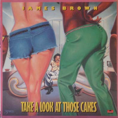 James Brown : Take A Look At Those Cakes (LP, Album)