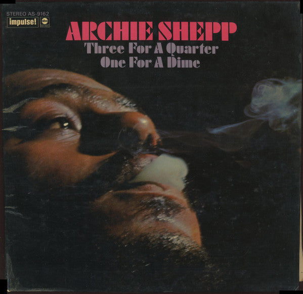 Archie Shepp : Three For A Quarter One For A Dime (LP, Album)